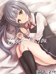 CloseToYou